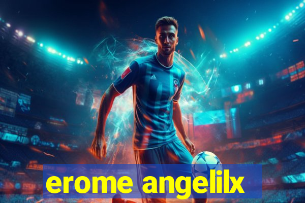 erome angelilx